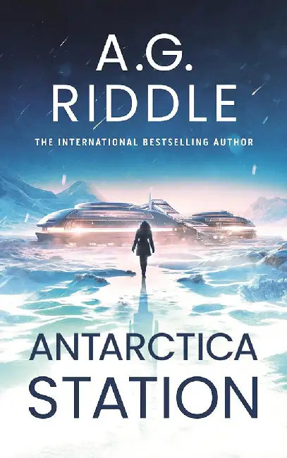 Antarctica Station by A. G. Riddle