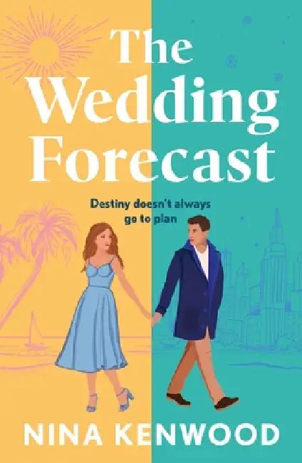 The Wedding Forecast: the sparkling, feel-good romantic comedy of the summer by Nina Kenwood