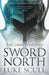 Sword Of The North by Luke Scull