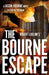 Robert Ludlum'sâ„¢ The Bourne Escape by Brian Freeman