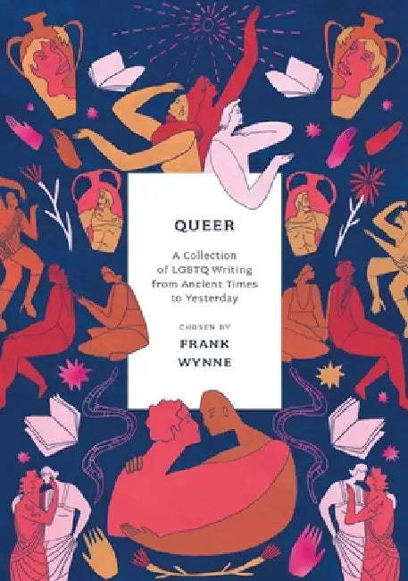 Queer: A Collection of LGBTQ Writing from Ancient Times to Yesterday