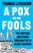 A Pox on Fools: The Grifters and Cynics Who Want Us to Reject Vaccines by Thomas Levenson
