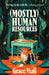 (Mostly) Human Resources: The perfect creepy and cosy summerween read and INSTANT Sunday Times bestseller by Grace Viall