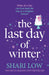 The Last Day of Winter: An utterly heartwarming and emotional and perfect festive read! by Shari Low