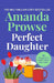 Perfect Daughter: A heart-wrenching and emotional story of love and family from the multimillion copy bestseller by Amanda Prowse