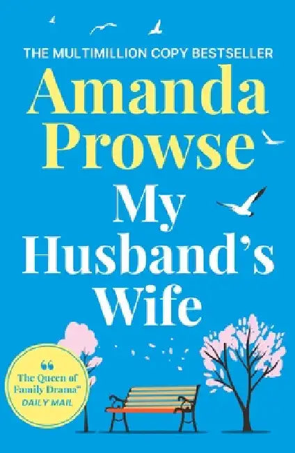 My Husband's Wife: A powerful and emotional family drama from the queen of heartbreak fiction by Amanda Prowse
