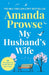 My Husband's Wife: A powerful and emotional family drama from the queen of heartbreak fiction by Amanda Prowse