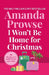 I Won't Be Home for Christmas: A heart-warming festive story of family and romance by Amanda Prowse