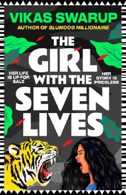 The Girl with the Seven Lives: the brand new dazzling novel, from the author behind Slumdog Millionaire by Vikas Swarup