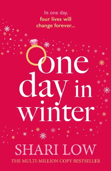 One Day in Winter: An emotional story of love, secrets and friendship, perfect for the festive season! by Shari Low