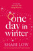 One Day in Winter: An emotional story of love, secrets and friendship, perfect for the festive season! by Shari Low