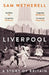 Liverpool: A Story of Britain by Sam Wetherell