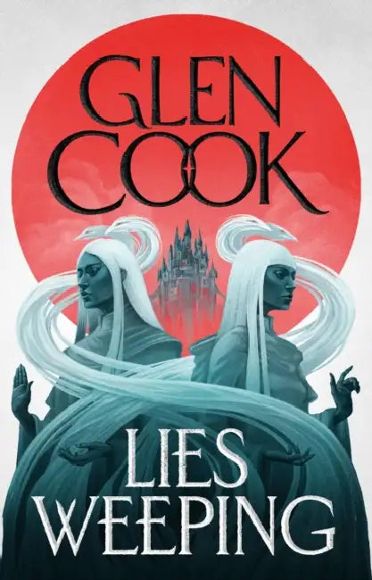 Lies Weeping by Glen Cook