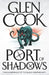 Port of Shadows by Glen Cook