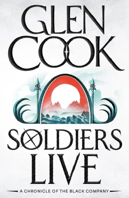 Soldiers Live by Glen Cook