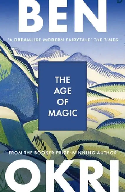 The Age of Magic by Ben Okri