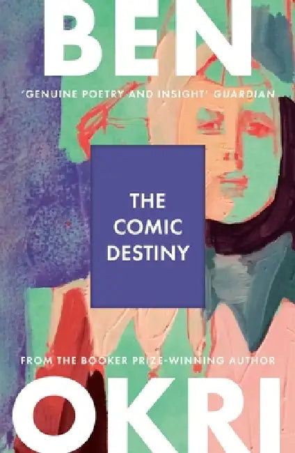 The Comic Destiny by Ben Okri