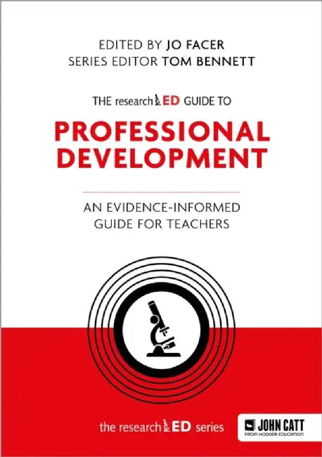The researchED Guide to Professional Development: An evidence-informed guide for teachers by Jo Facer