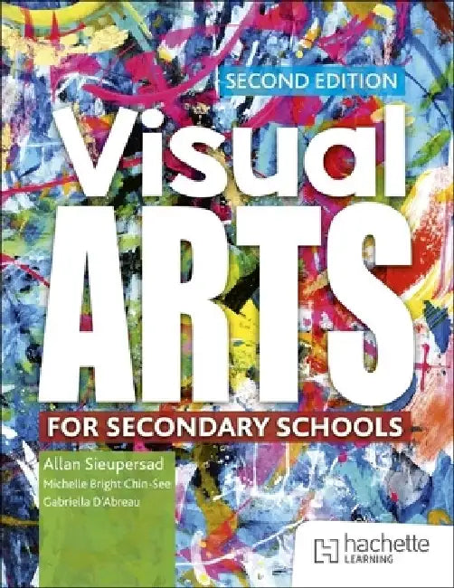Visual Arts for Secondary Schools Second Edition by Allan Sieupresad