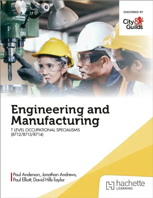 Engineering and Manufacturing for the T Level Occupational Specialisms (8712, 8713, 8714) by Paul Anderson