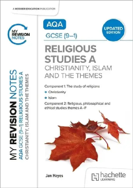 My Revision Notes: AQA GCSE (9-1) Religious Studies Specification A Christianity, Islam and the Religious, Philosophical and Ethical Themes UPDATED EDITION by Jan Hayes