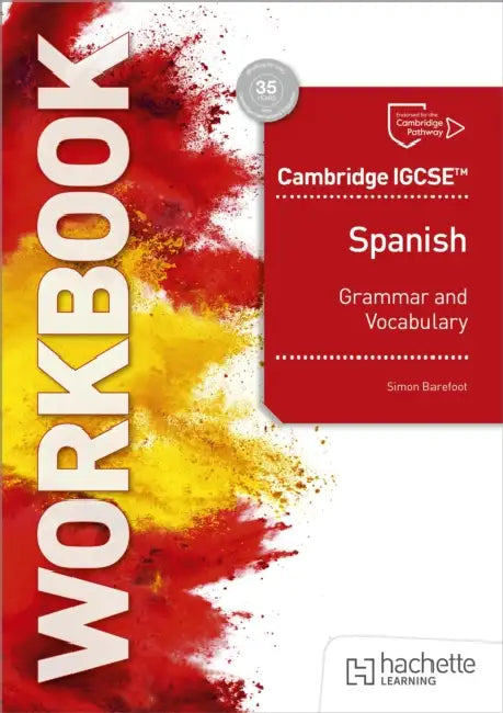 Cambridge IGCSE™ Spanish Grammar and Vocabulary Workbook by Simon Barefoot