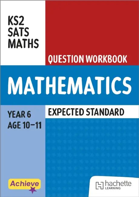 Achieve SATs: KS2 Maths Question Workbook (Expected) for the 2027 SATs tests by Steph King