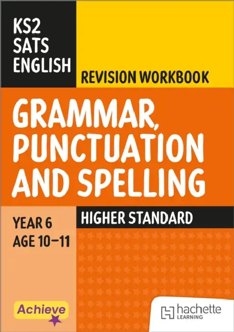 Achieve SATs: KS2 Grammar, Punctuation and Spelling Revision Workbook (Higher) for the 2027 SATs tests by Marie Lallaway