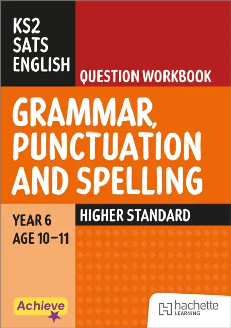 Achieve SATs: KS2 Grammar, Punctuation and Spelling Question Workbook (Higher) for the 2027 SATs tests by Marie Lallaway