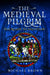 The Medieval Pilgrim: The Roads to Salvation by Michael Brown
