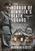 The Horror of Himmler's Death Squads: The Einsatzgruppen and the Holocaust in the Baltics by Norman Ridley