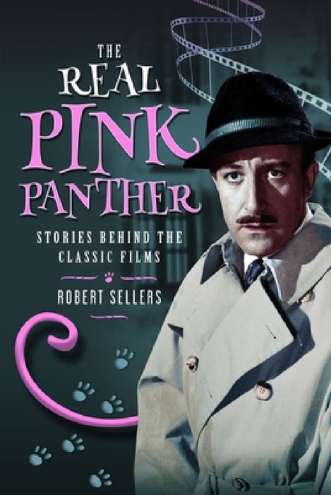 The Real Pink Panther: Stories Behind the Classic Films by Robert Sellers