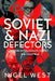 Soviet and Nazi Defectors: Counter-Intelligence in Ww2 and the Cold War by Nigel West