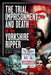 The Trial, Imprisonment and Death of the Yorkshire Ripper by Chris Cook