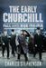 The Early Churchill: Fall and Rise 1915-1918 by Charles Stephenson
