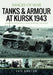 Tanks and Armour at Kursk 1943 by Ian Baxter