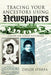 Tracing Your Ancestors Using Newspapers: A Guide for Family Historians by Chloe O'Shea