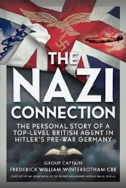 The Nazi Connection by Frederick William Winterbotham CBE