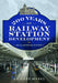 200 Years of Railway Station Development: An Illustrated History by Richard Marks