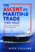 The Ascent of Maritime Trade 1700-2025: Enlightening the World by Nick Collins