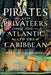 Pirates and Privateers of the Atlantic and the Caribbean by Hunt Janin, Nicole Sheehan