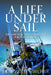 A Life Under Sail: The Aquatic Adventures of a Royal Marine by Ewen Southby-Tailyour