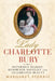 Lady Charlotte Bury: Notorious Diarist, Renowned Novelist and Celebrated Beauty by Margaret Storrie