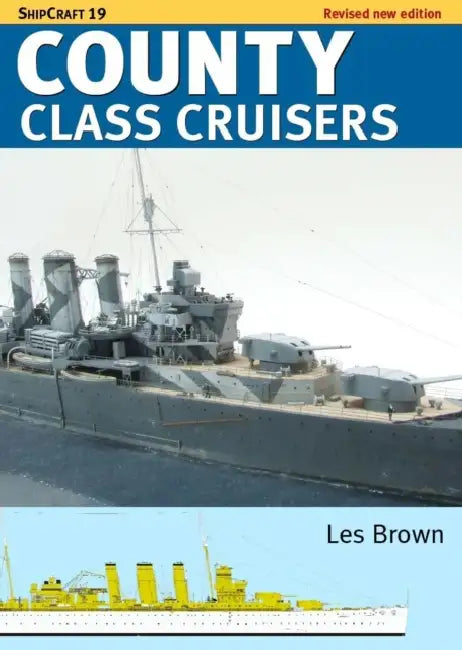 Shipcraft 19 County Class Cruisers by Les Brown Brown, Les Brown