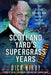 Scotland Yard's Supergrass Years: The Flying Squad's War Against Armed Robbers by Dick Kirby