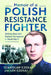 Memoir of a Polish Resistance Fighter: Defying Nazi and Russian Occupation in World War II by Len Czekaj