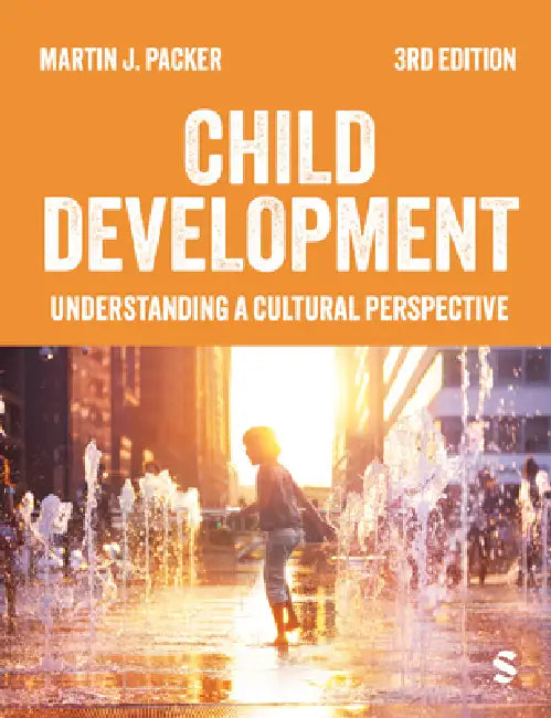 Child Development: Understanding A Cultural Perspective (Third) by Martin J. Packer