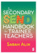 The Secondary SEND Handbook for Trainee Teachers by Sarah Alix