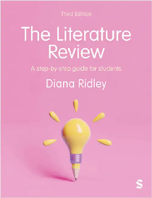 The Literature Review: A Step-by-Step Guide for Students (Third Edition) by Ridley, Diana
