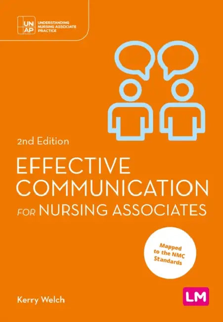 Effective Communication for Nursing Associates (Second edition) by Kerry Welch